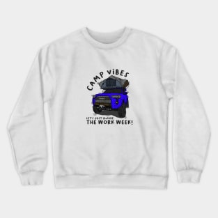 Toyota 4Runner Camp Vibes Let's Just Ignore the Work Week - Blue Crewneck Sweatshirt